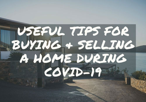 Useful Tips for Buying and Selling A Home During Covid-19 in Cambridge & Guelph, Ontario